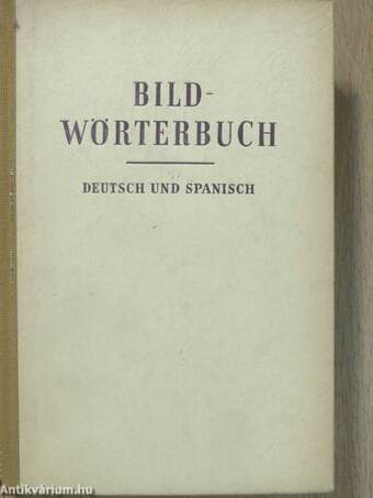 Bildwörterbuch Deutsch und Spanisch/Diccionario ilustrado alemán y espanol