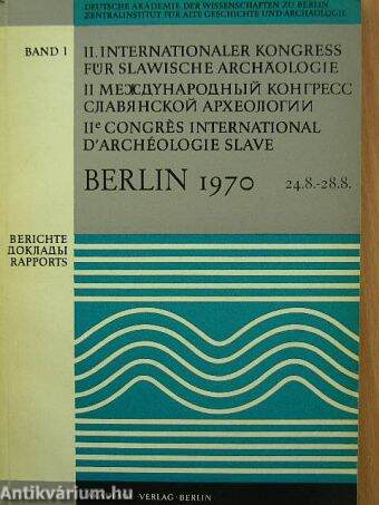 II. Internationaler Kongress Für Slawische Archäologie, Berlin 1970/I.