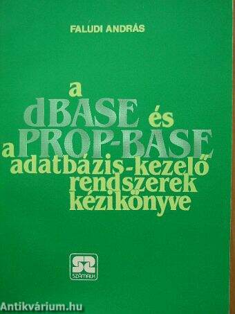 A dBASE és a PROP-BASE adatbázis-kezelő rendszerek kézikönyve