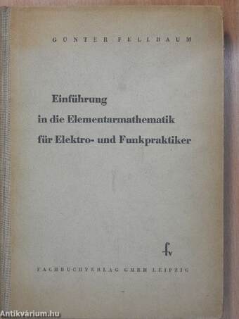 Einführung in die Elementarmathematik für Elektro- und Funkpraktiker