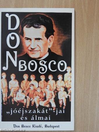 Don Bosco „jóéjszakát"-jai és álmai