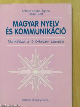 Magyar nyelv és kommunikáció - Munkafüzet a 10. évfolyam számára