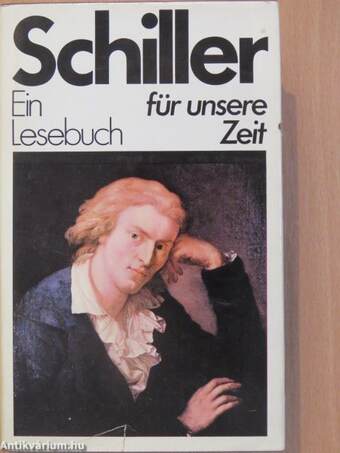 Schiller - Ein Lesebuch für unsere Zeit