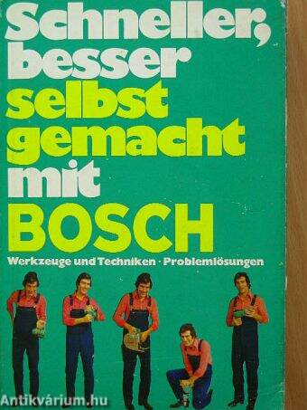 Schneller, besser selbst gemacht mit Bosch