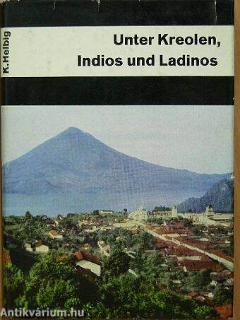 Unter Kreolen, Indios und Ladinos