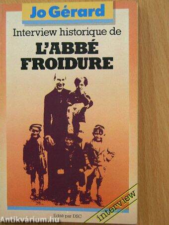Interview historique de L'abbé Froidure