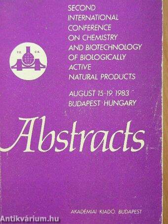 Second International Conference on Chemistry and Biotechnology of Biologically Active Natural Products, august 15-19, 1983, Budapest, Hungary/Abstracts