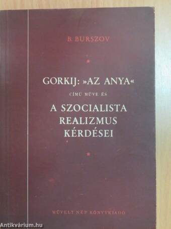 Gorkij "Az anya" című műve és a szocialista realizmus kérdései