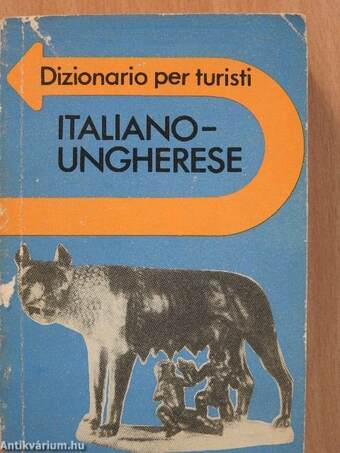 Magyar-olasz útiszótár/Italiano-Ungherese dizionario per turisti