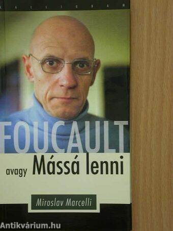 Foucault avagy Mássá lenni