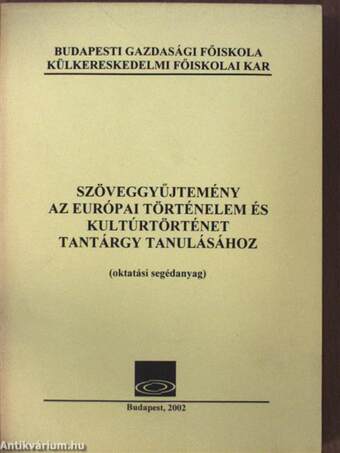 Szöveggyűjtemény az európai történelem és kultúrtörténet tantárgy tanulásához