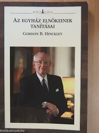 Az egyház elnökeinek tanításai: Gordon B. Hinckley