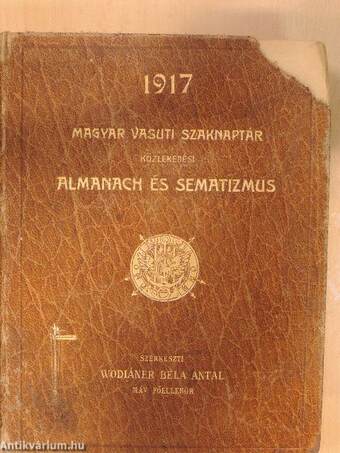 Magyar Vasuti Szaknaptár Közlekedési Almanach és Sematizmus 1917.