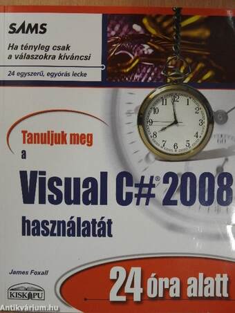 Tanuljuk meg a Visual C# 2008 használatát 24 óra alatt