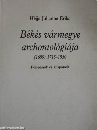 Békés vármegye archontológiája (1699) 1715-1950