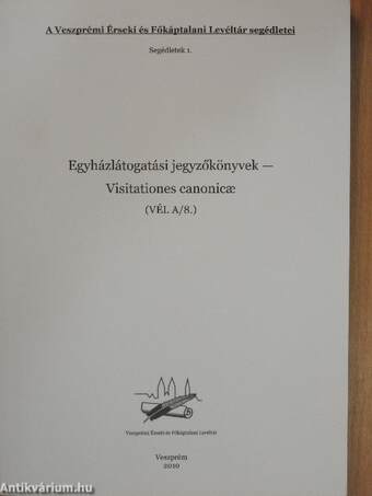 Egyházlátogatási jegyzőkönyvek - Visitationes canonicae (VÉL A/8.)