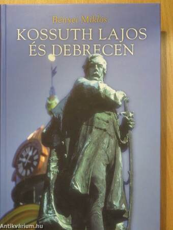 Kossuth Lajos és Debrecen