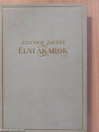 Élni akarok I-II.