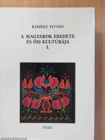 A magyarok eredete és ősi kultúrája I-II. (dedikált példány)