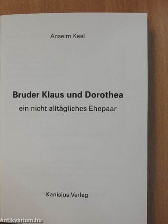 Bruder Klaus und Dorothea ein nicht alltägliches Ehepaar