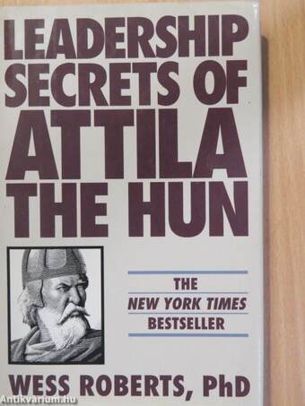 Leadership Secrets of Attila The Hun