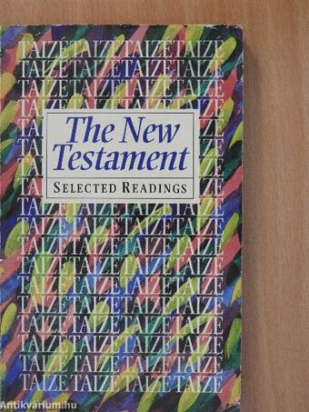 A selection of readings from The New Testament with some psalms and prayers