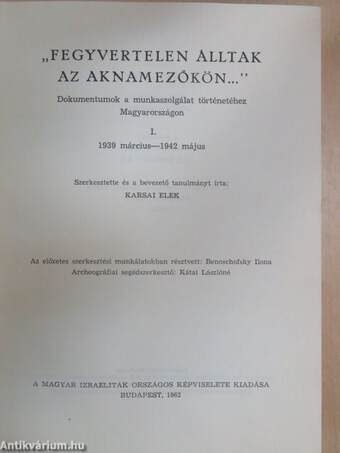 "Fegyvertelen álltak az aknamezőkön..." I-II.