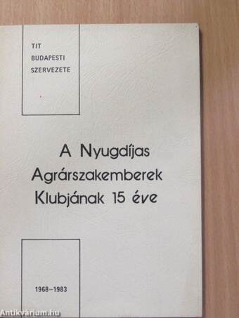 A Nyugdíjas Agrárszakemberek Klubjának 15 éve