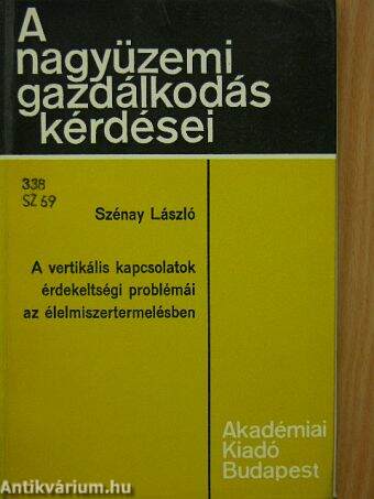 A vertikális kapcsolatok érdekeltségi problémái az élelmiszertermelésben