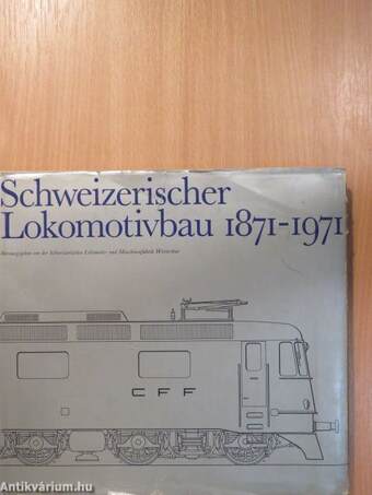 Schweizerischer Lokomotivbau 1871-1971