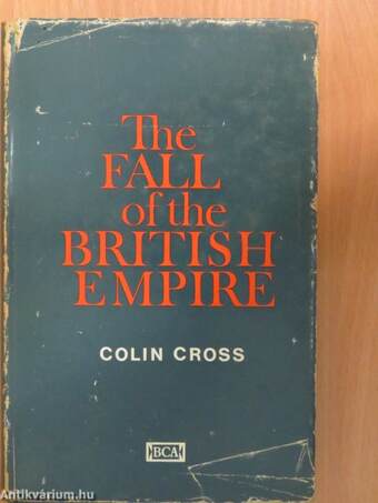 The Fall of the British Empire 1918-1968