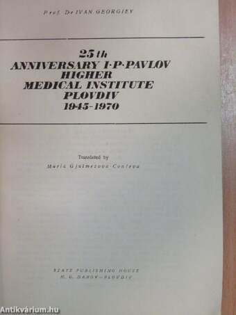 25th anniversary I. P. Pavlov Higher Medical Institute Plovdiv 1945-1970