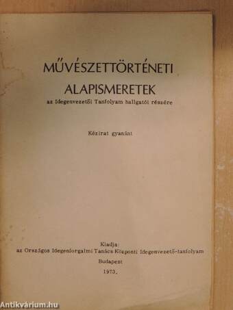 Művészettörténeti alapismeretek az Idegenvezetői Tanfolyam hallgatói részére