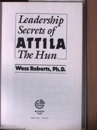 Leadership Secrets of Attila The Hun