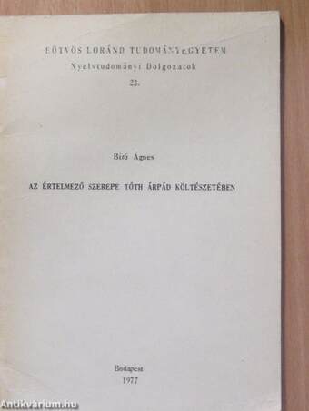 Az értelmező szerepe Tóth Árpád költészetében (dedikált példány)