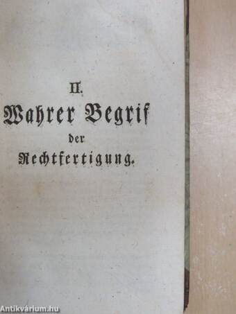 Drei Abhandlungen von der Rechtfertigung des Menschen vor Gott I-III./Kurze Erklärung über die neue, von dem Herrn Geheimekirchenrath Seiler gegen ihn der Lehre von der Rechtfertigung halber herausgegebene Schrift (gótbetűs)