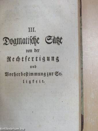 Drei Abhandlungen von der Rechtfertigung des Menschen vor Gott I-III./Kurze Erklärung über die neue, von dem Herrn Geheimekirchenrath Seiler gegen ihn der Lehre von der Rechtfertigung halber herausgegebene Schrift (gótbetűs)