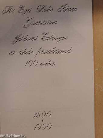 Az Egri Dobó István Gimnázium Jubileumi Évkönyve az iskola fennállásának 100. évében