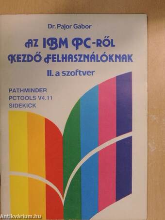 Az IBM PC-ről kezdő felhasználóknak II.