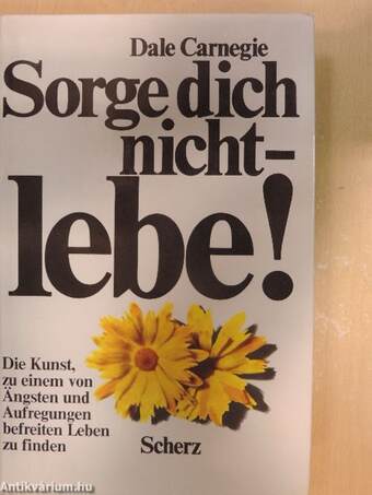 Sorge dich nicht - lebe!