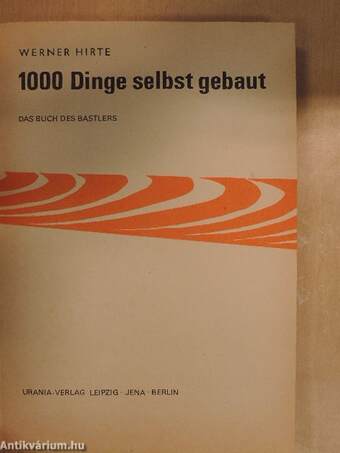 1000 Dinge selbst gebaut