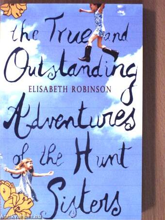 The True and Outstanding Adventures of the Hunt Sisters