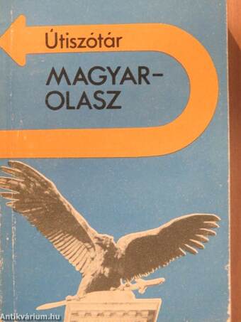 Magyar-olasz útiszótár/Italiano-Ungherese dizionario per turisti