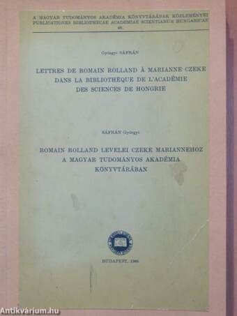 Romain Rolland levelei Czeke Mariannehoz a Magyar Tudományos Akadémia Könyvtárába