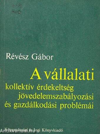 A vállalati kollektív érdekeltség jövedelemszabályozási és gazdálkodási problémái