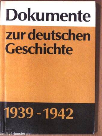 Dokumente zur deutschen Geschichte 1939-1942