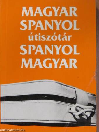 Magyar-spanyol/spanyol-magyar útiszótár