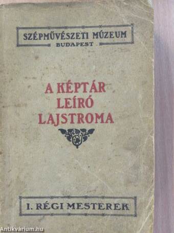 A Szépművészeti Múzeum régi képtárának leiró lajstroma (rossz állapotú)