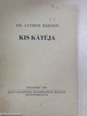 Dr. Luther Márton Kis Kátéja