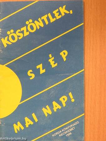 Köszöntlek, szép mai nap!